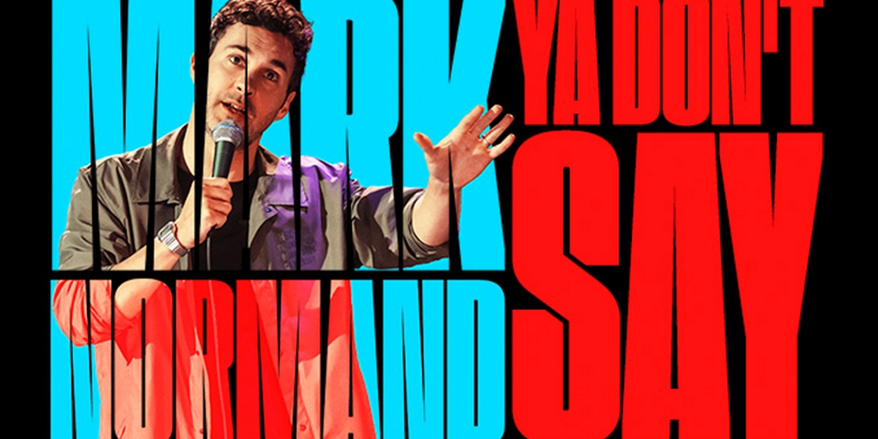 Mark Normand Brings YA DON'T SAY Tour to Martin Marietta Center for the Performing Arts 