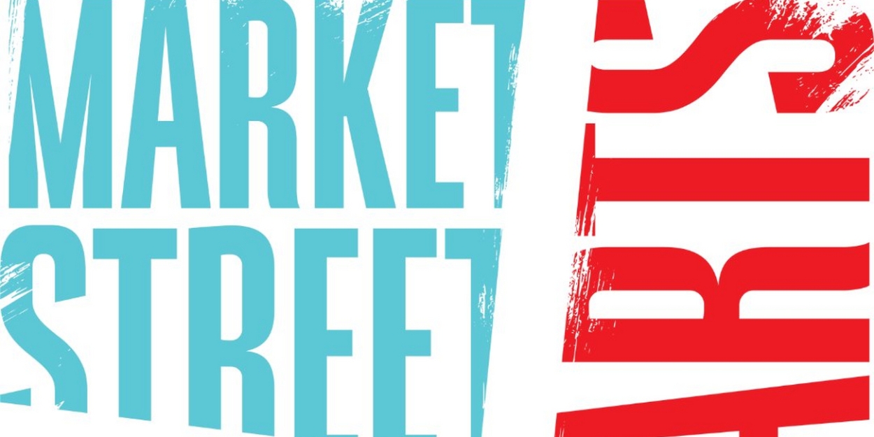 Market Street Arts Expands Its Public Arts Programming, Launching New Grant Program  Image