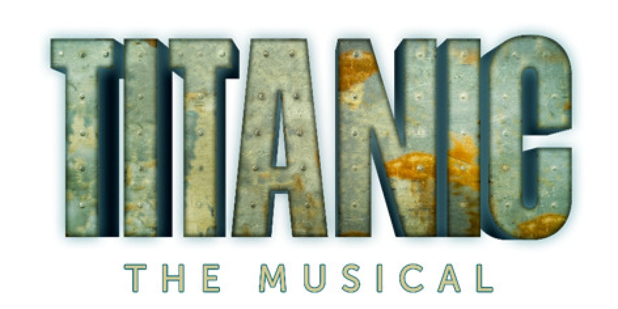 TITANIC THE MUSICAL Continues Marriott Theatre's 50th Anniversary Season  Image