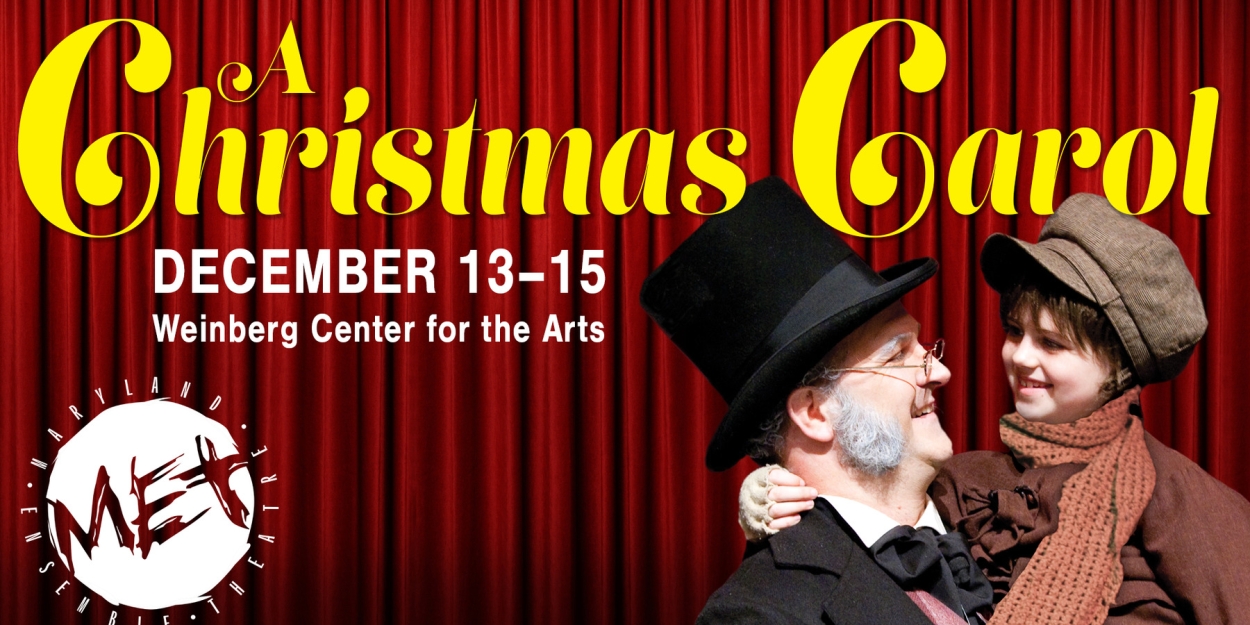 Maryland Ensemble Theatre's A CHRISTMAS CAROL Returns To The Weinberg Center For The Arts  Image