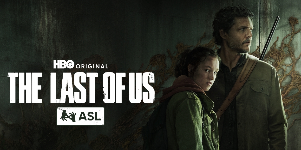 Max to Debut THE LAST OF US With American Sign Language (ASL)  Image