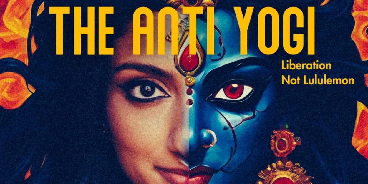 Mayuri Bhandari Brings THE ANTI 'YOGI' to Hollywood Fringe in June 