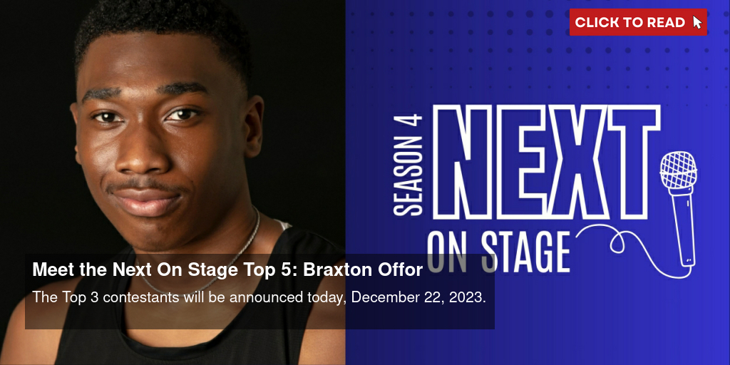 Meet the Next On Stage Top 5: Braxton Offor - Vimarsana News