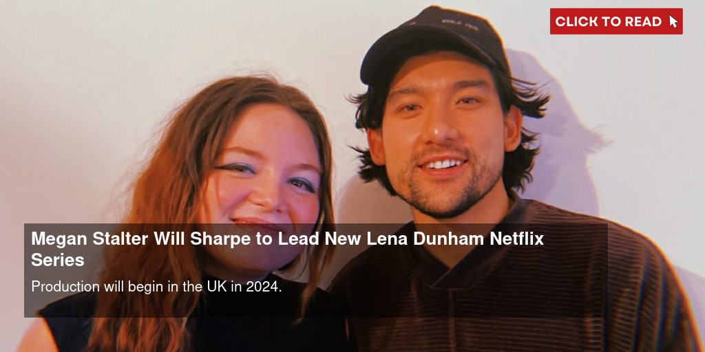 Megan Stalter & Will Sharpe to Lead New Lena Dunham Netflix Series - Vimarsana News