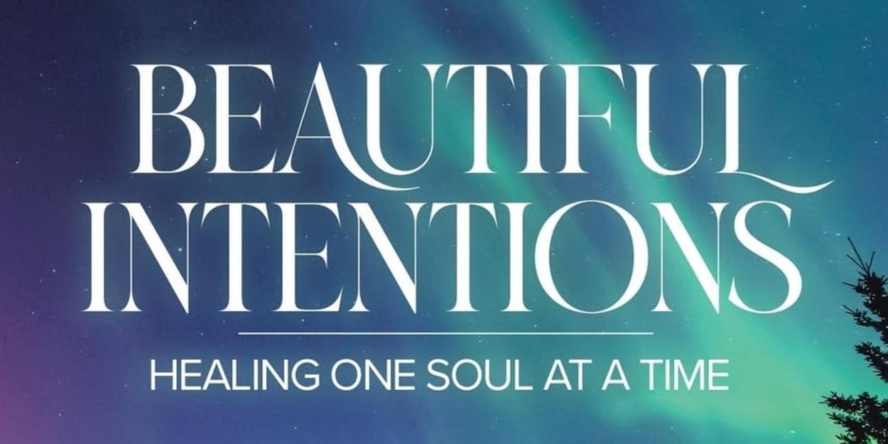 Michele Schrader Explores The Power Of Intention In New Book, BEAUTIFUL INTENTIONS: Healing One Soul At A Time  Image