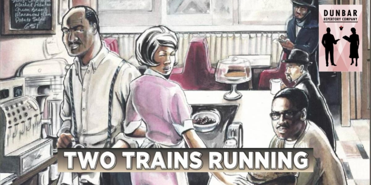 Middletown Arts Center And Dunbar Repertory Present August Wilson's TWO TRAINS RUNNING  Image