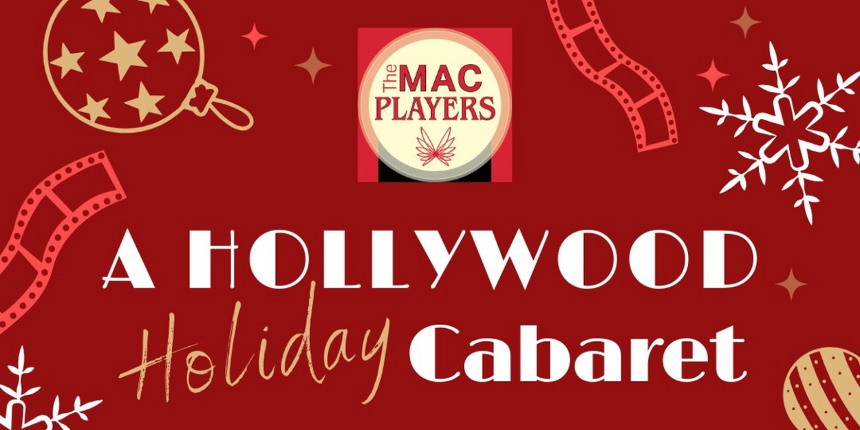 Middletown Arts Center Announces A HOLLYWOOD HOLIDAY CABARET Presented By The MAC Players  Image