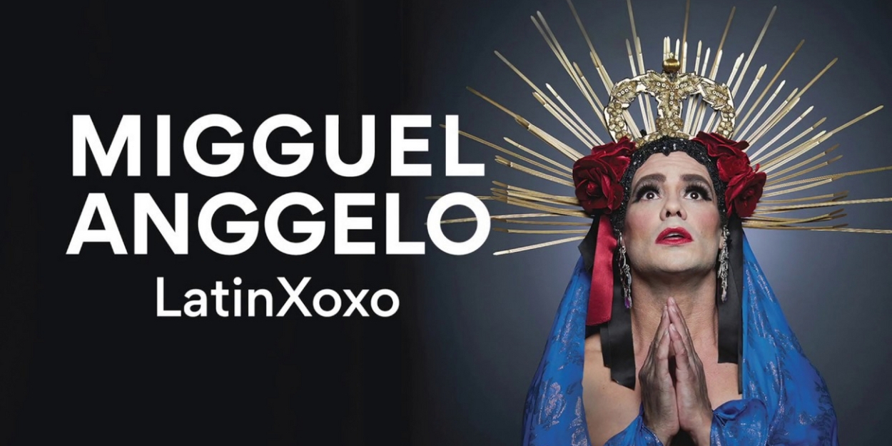 Migguel Anggelo To Return To Joe's Pub With LATINXOXO 