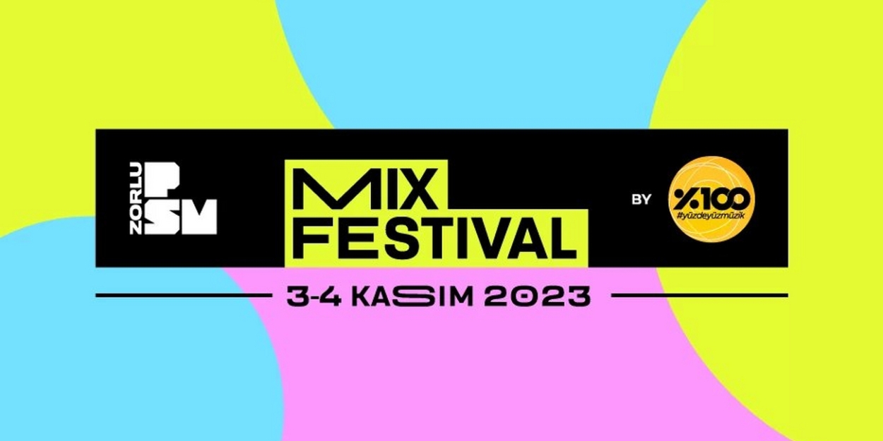 Mix Festival Comes to Zorlu PSM in November 