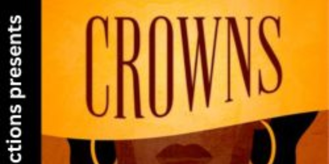 Moonbox Productions Will Perform CROWNS in April  Image