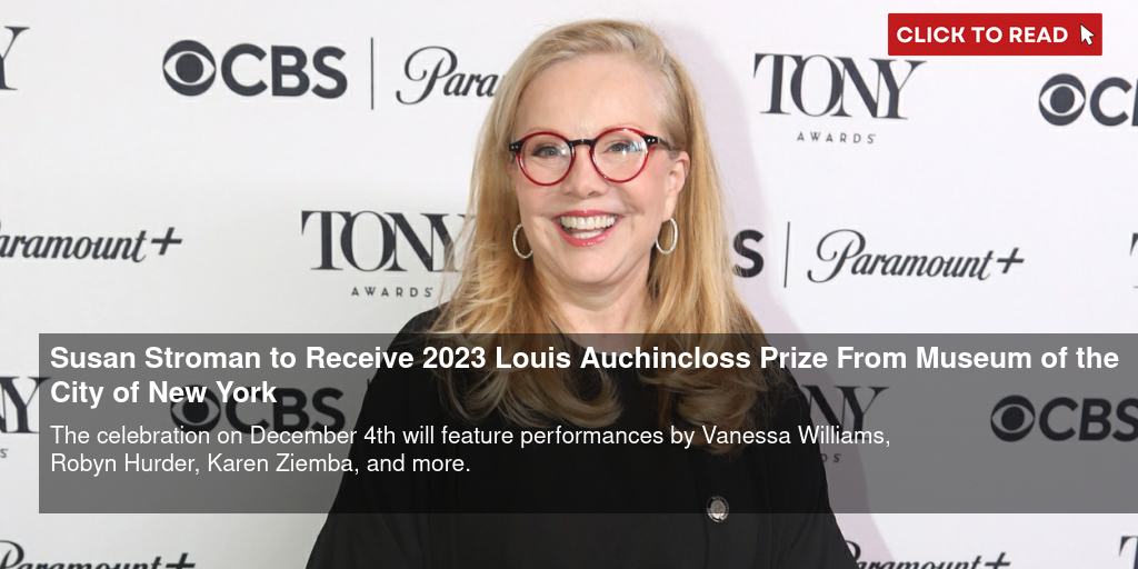 Susan Stroman to Receive 2023 Louis Auchincloss Prize From Museum of the City of New York - Vimarsana News