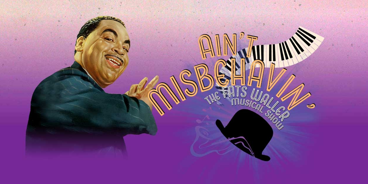 Musical Theatre West To Present AIN'T MISBEHAVIN'  Image