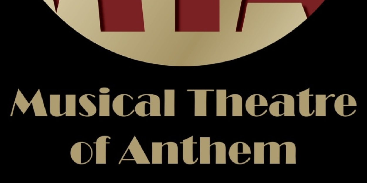 Musical Theatre of Anthem Unveils 2025-2026 Season Photo