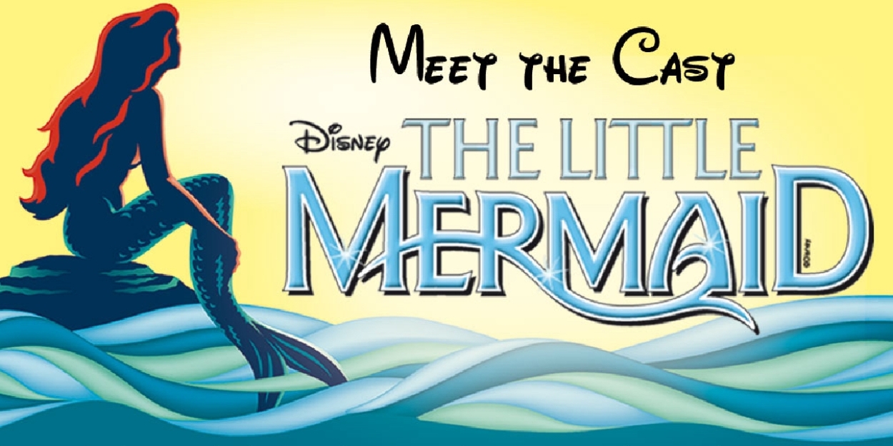 Full Cast Announced for Disney's THE LITTLE MERMAID At La Mirada Theatre For The Performing Arts  
