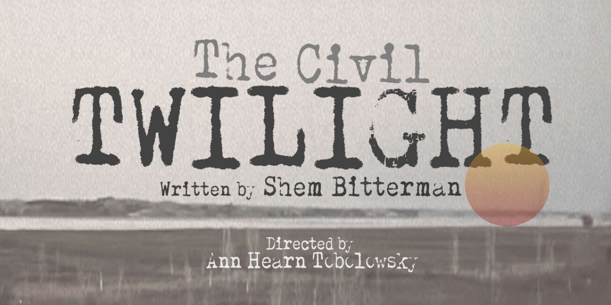 Plays With People Productions and The Road Theatre Company  Present The World Premiere of THE CIVIL TWILIGHT  Image