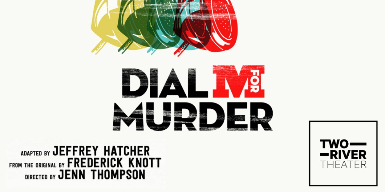 Tickets on Sale Dates Set for DIAL M FOR MURDER at Two River Theater  Image