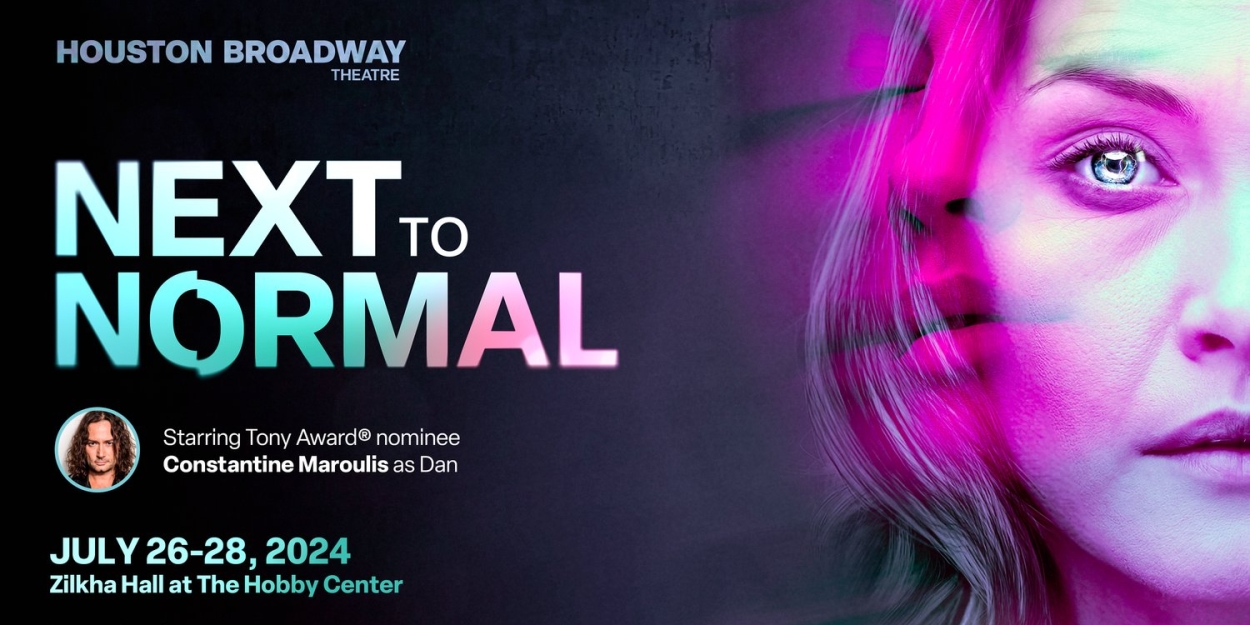 NEXT TO NORMAL Begins At Hobby Center On July 26  Image