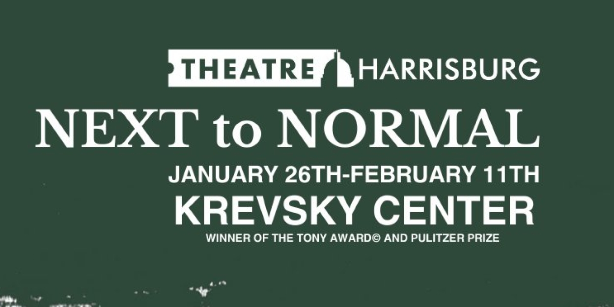 NEXT TO NORMAL Comes to Theatre Harrisburg This Month 