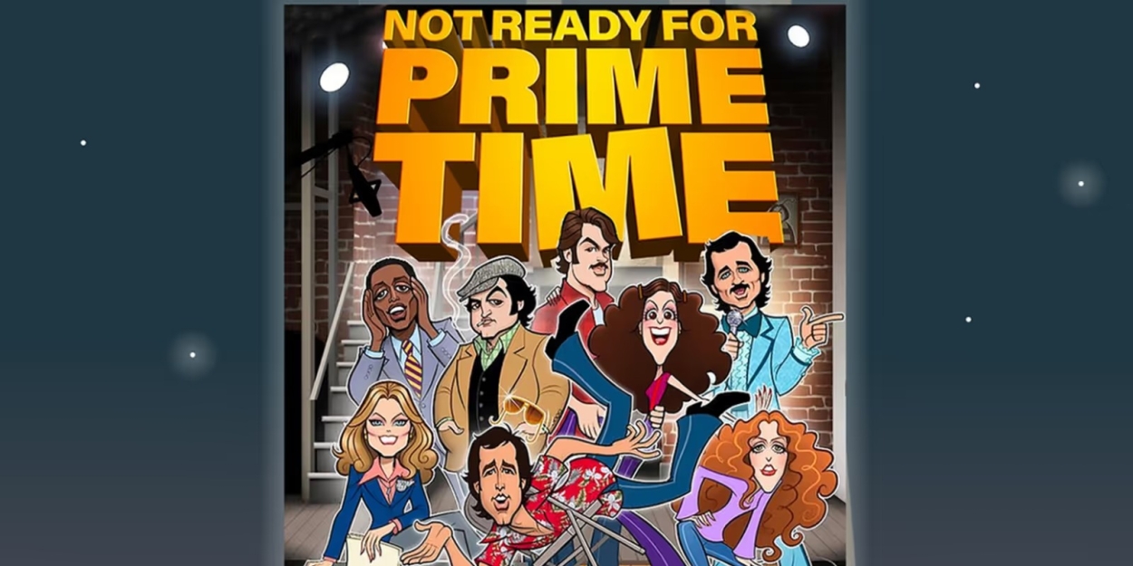 NOT READY FOR PRIME TIME Play Based on SATURDAY NIGHT LIVE Will Premiere Off-Broadway This Fall Photo