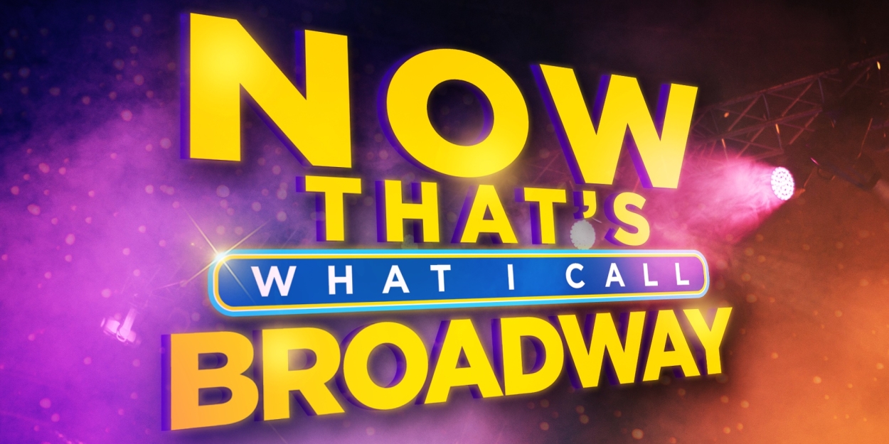 NOW THAT'S WHAT I CALL BROADWAY Comes to 54 Below Photo