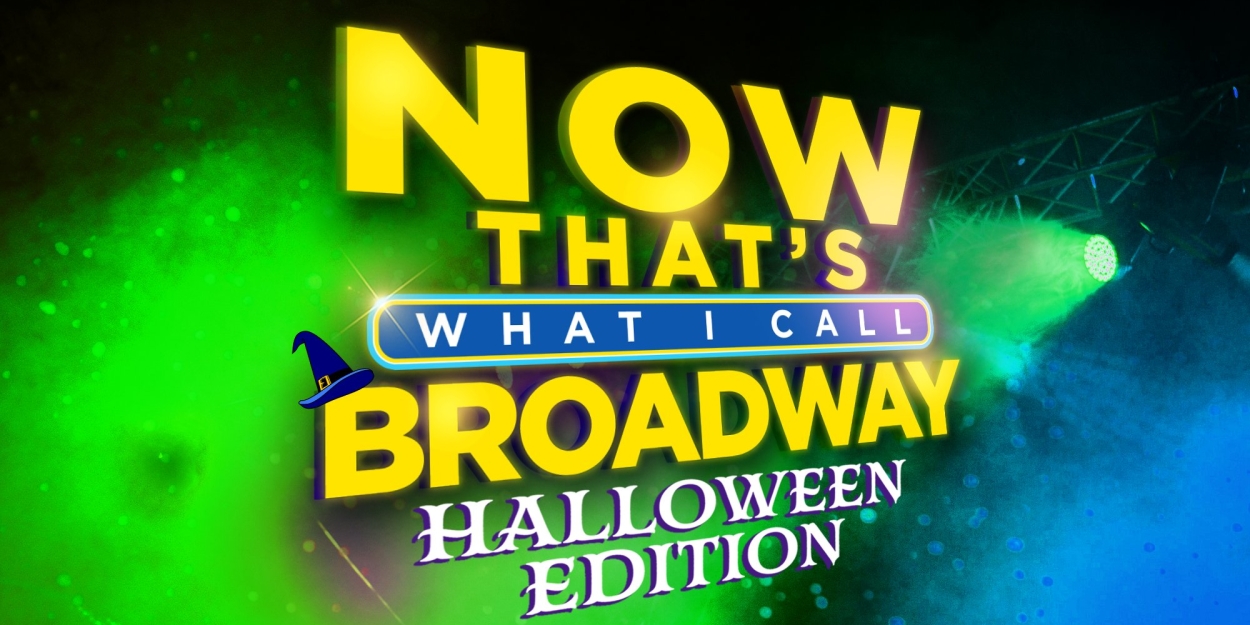 NOW THAT'S WHAT I CALL BROADWAY HALLOWEEN EDITION to Play 54 Below Next Month  Image