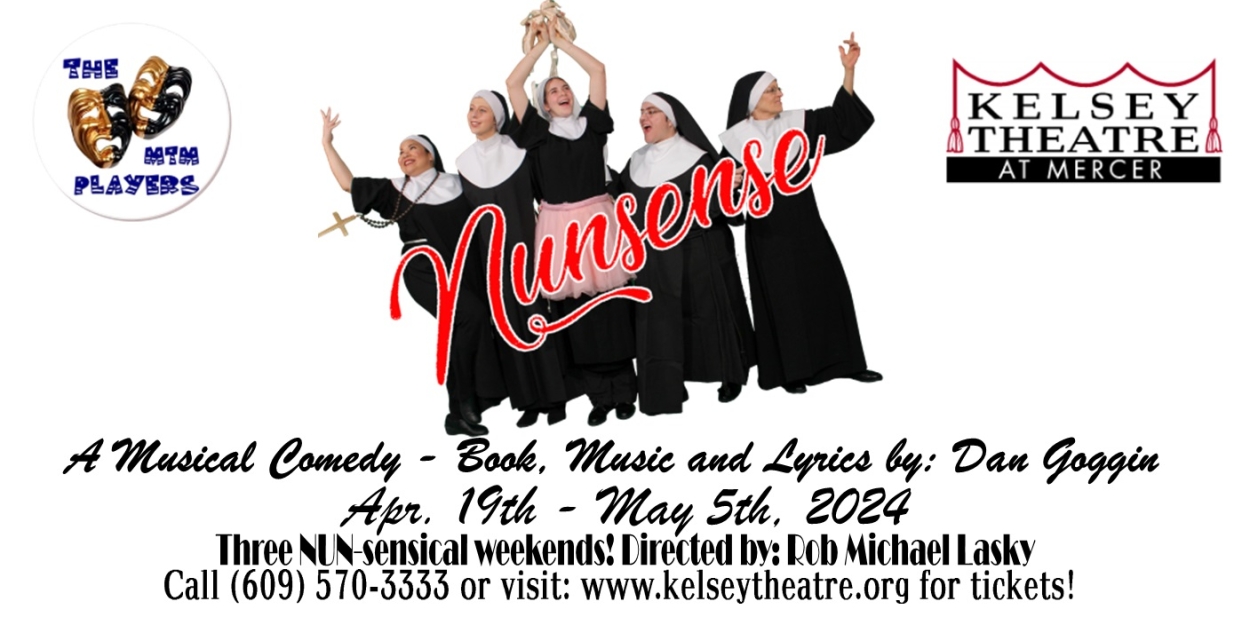 NUNSENSE Comes to Kelsey Theatre Next Month 