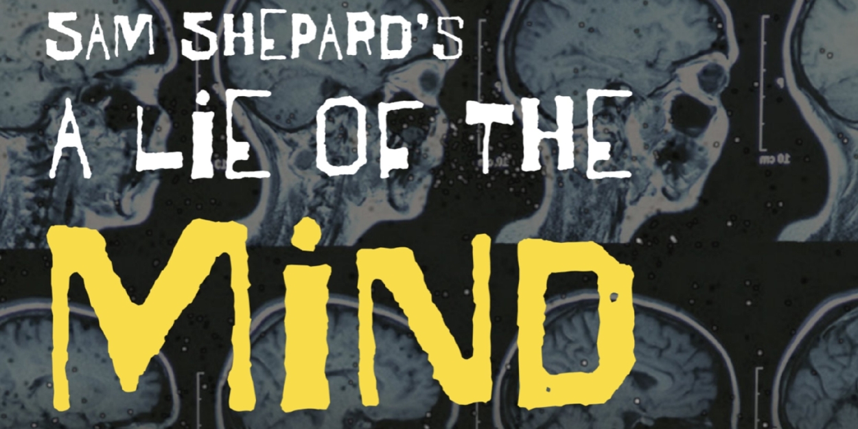 NYU's The American Classic Theater to Present Debut Production A LIE OF THE MIND This Weekend  Image