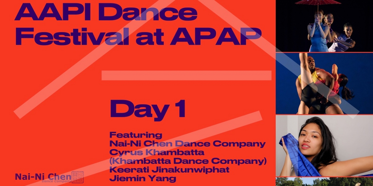 Nai-Ni Chen Dance Company And Asian American Arts Alliance Present AAPI Dance Festival At APAP