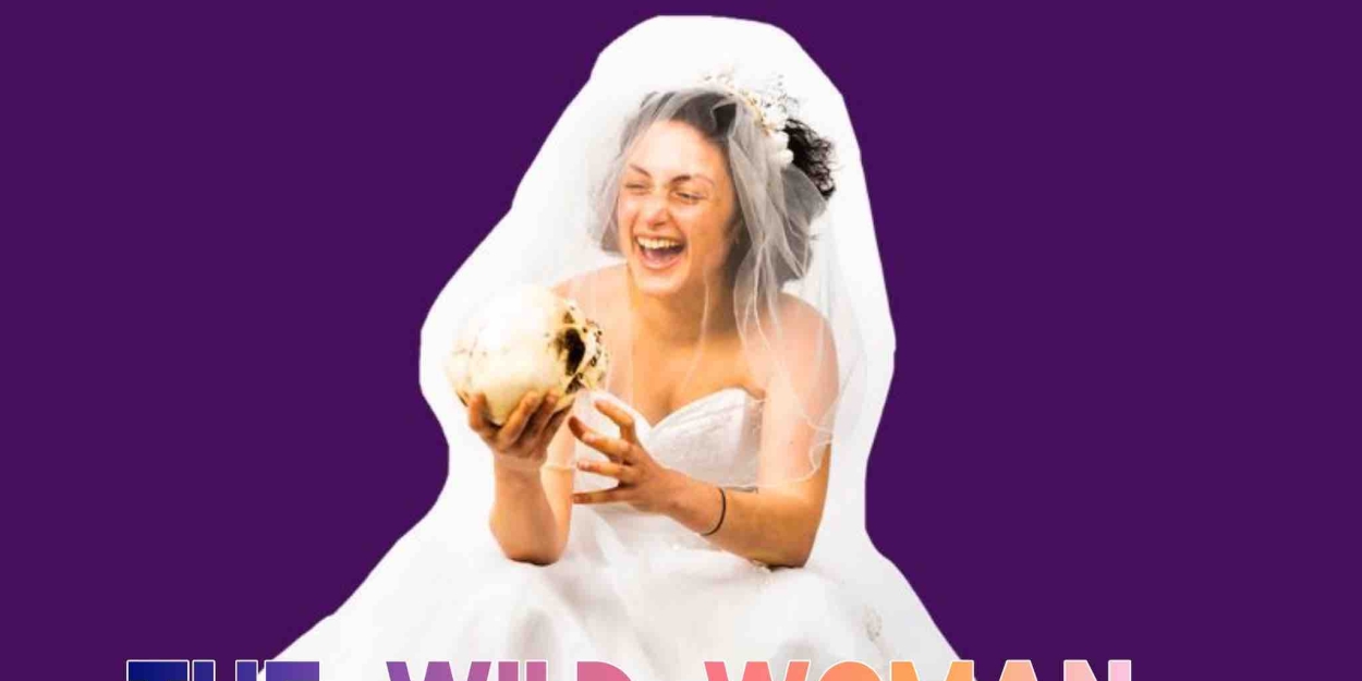 Narin Oz Will Bring THE WILD WOMAN (IN PROGRESS) to Wandsworth Arts Fringe This June Photo