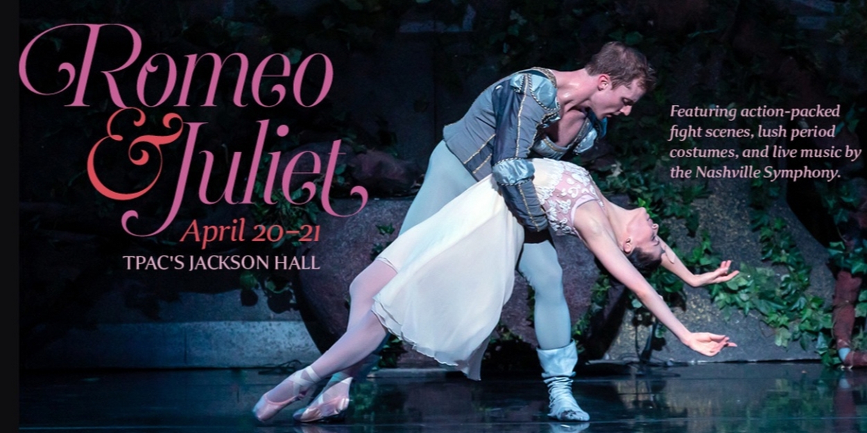 Nashville Ballet's ROMEO AND JULIET to Return to Tennessee Performing ...