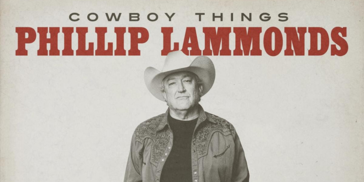 Nashville Songwriter Phillip Lammonds Takes Center Stage With His Debut Album 'Cowboy Things' 