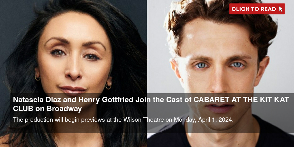 Natascia Diaz and Henry Gottfried Join the Cast of CABARET AT THE KIT KAT CLUB on Broadway - Vimarsana News