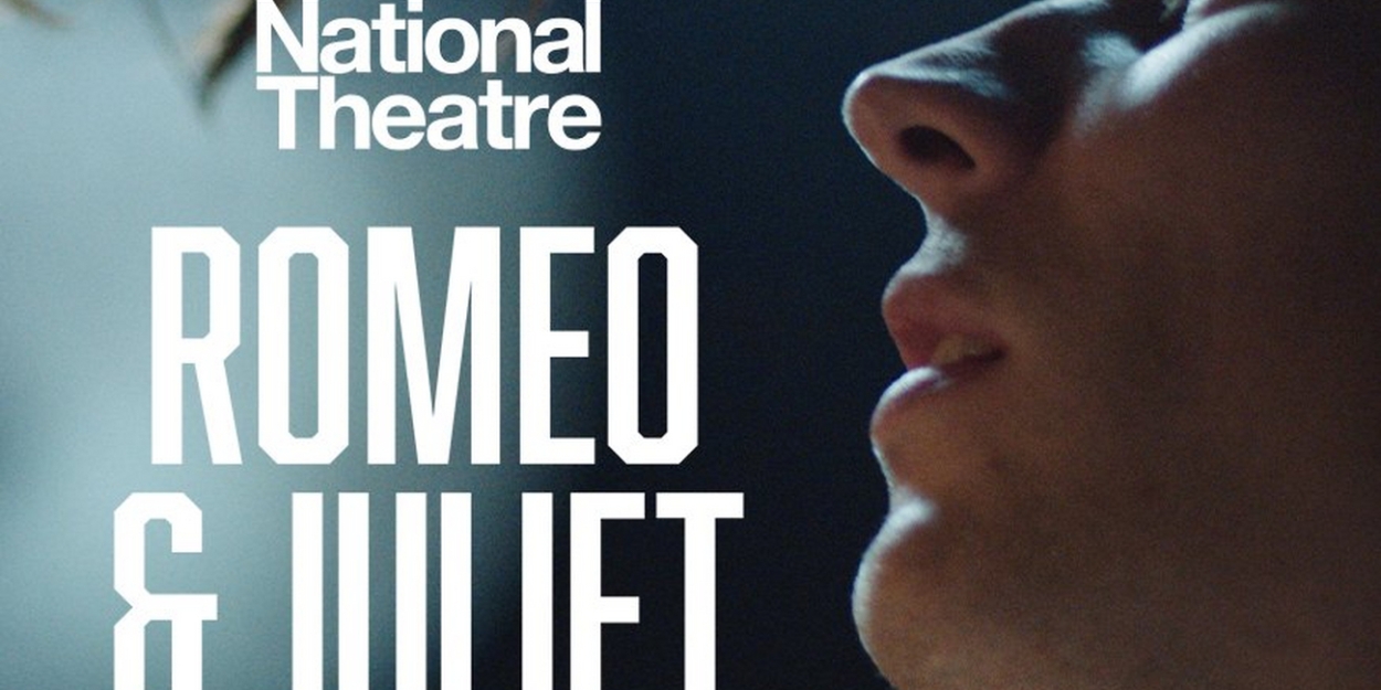 National Theatre Live Presents: ROMEO & JULIET To Play The Plaza Cinema ...