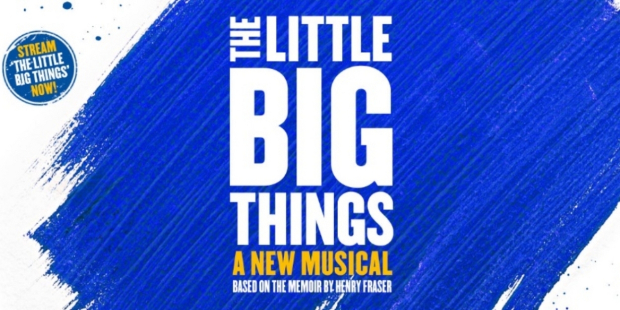 National Theatre at Home To Stream THE LITTLE BIG THINGS Musical And More 