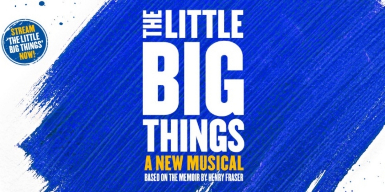 National Theatre at Home To Stream THE LITTLE BIG THINGS Musical And More  Image