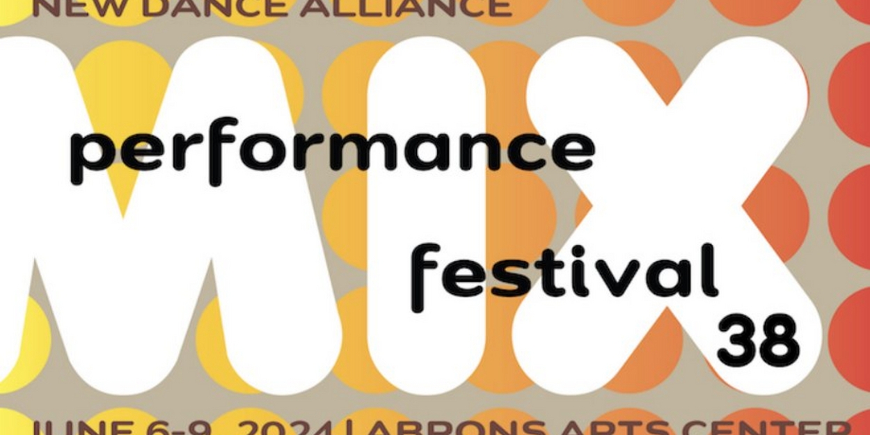 New Dance Alliance Will Host the 38th Annual Performance Mix Festival 