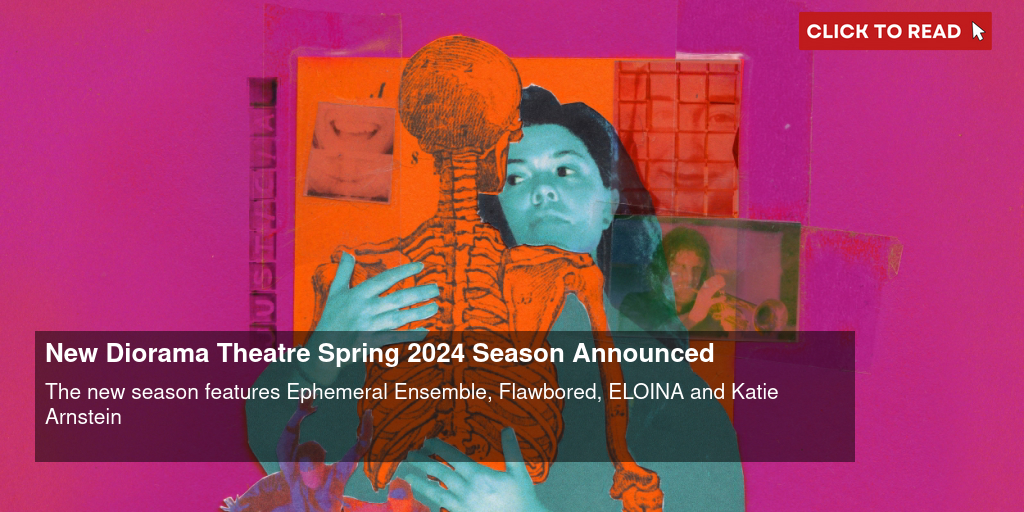 New Diorama Theatre Spring 2024 Season Announced - Vimarsana News