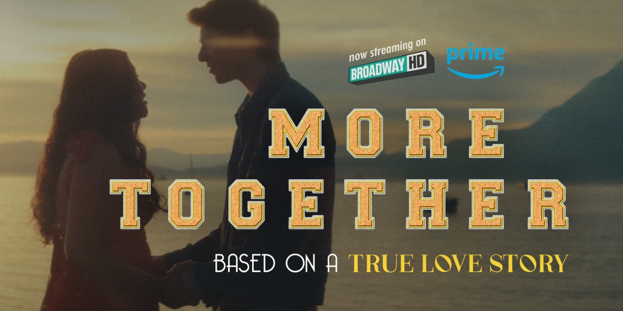 New Movie Musical Short Film 'MORE TOGETHER' To Begin Streaming This July Photo