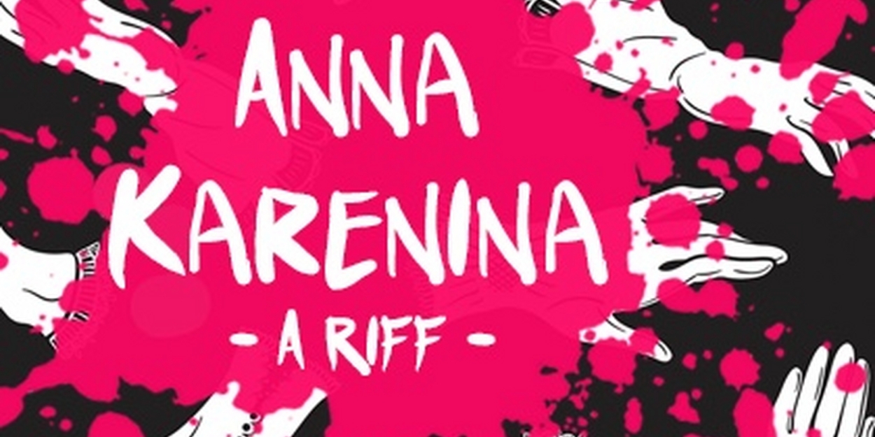 New Musical ANNA KARENINA: A RIFF Now Available For International Licensing 