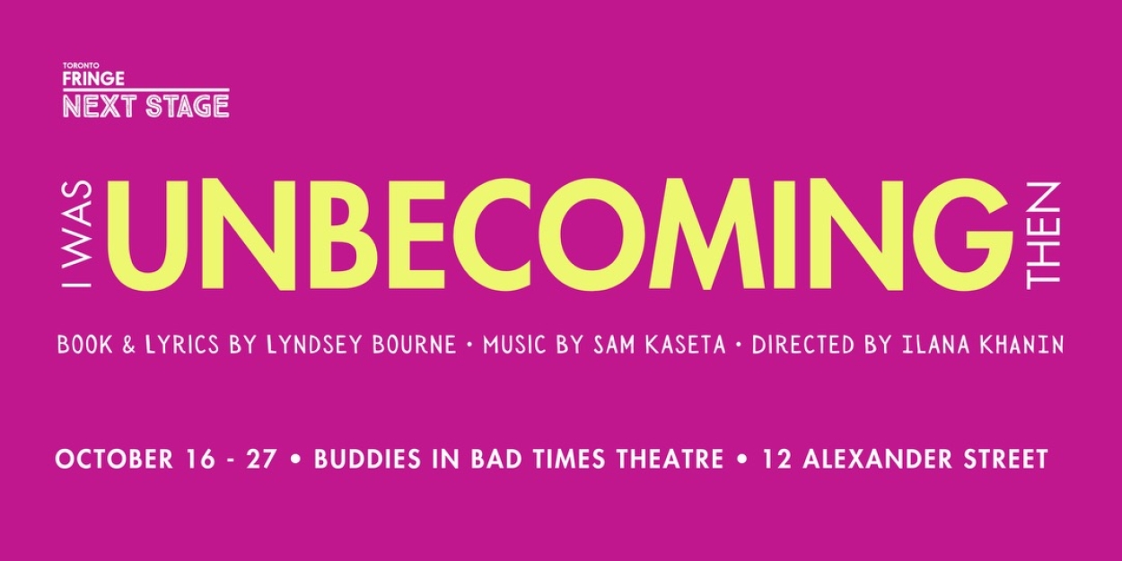 New Musical I WAS UNBECOMING THEN To Play At Toronto's Next Stage Theatre Festival  Image