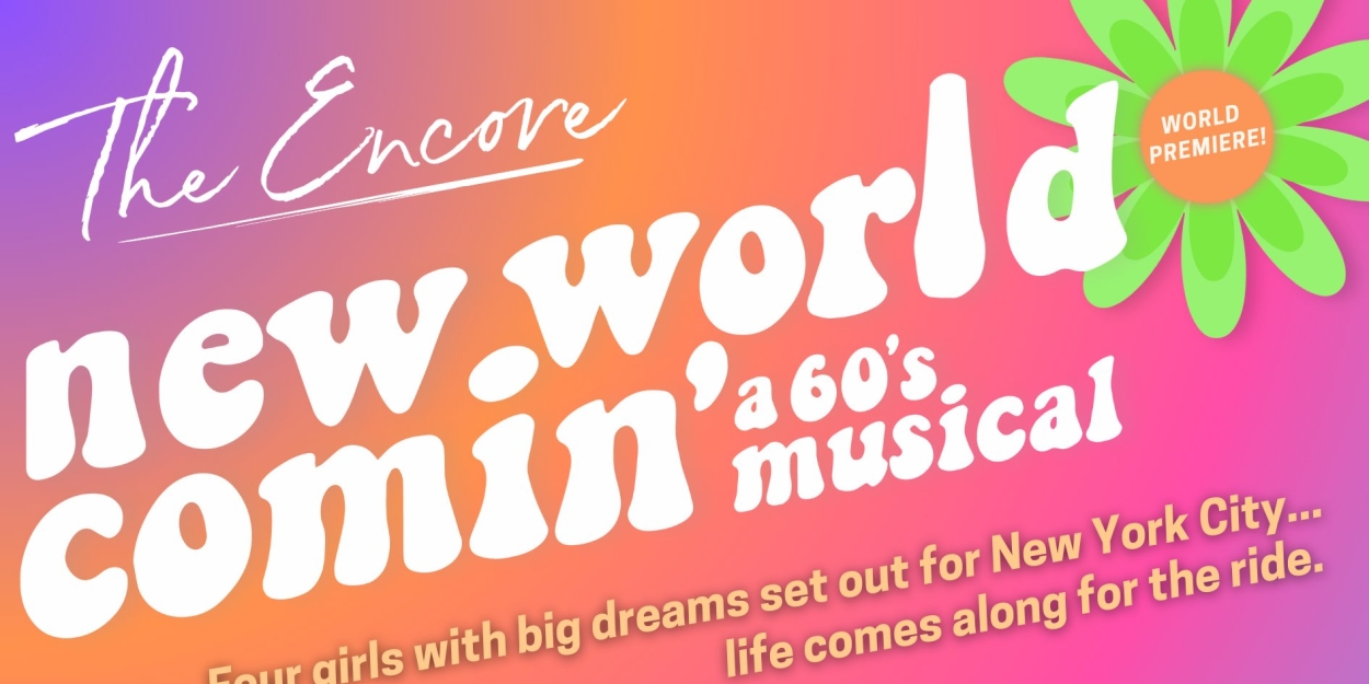 New Musical NEW WORLD COMIN' Kicks Off The Encore Theatre's 16th Season  Image