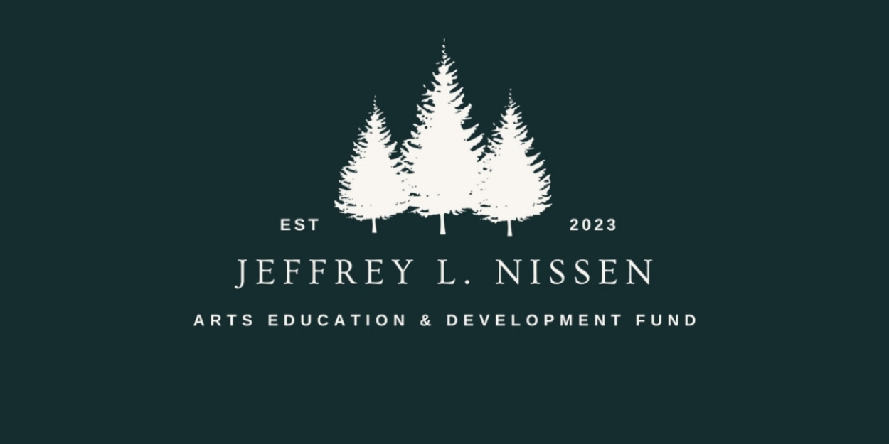 New Nonprofit Jeffrey L. Nissen Arts Education and Development Fund Established To Foster Artist Development 