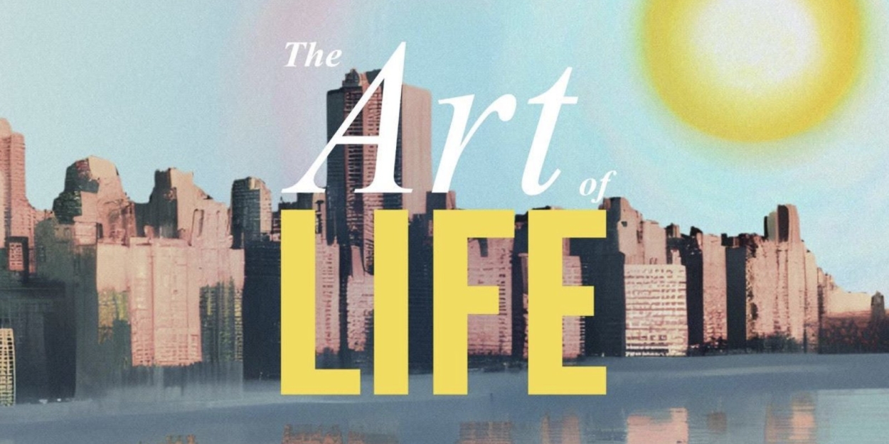 New Play THE ART OF LIFE Will Have Industry Reading Next Month 