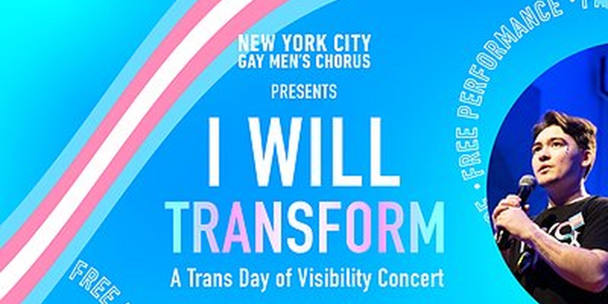 New York City Gay Men's Chorus Celebrates Trans Joy At The 2nd Annual INTERNATIONAL TRANS DAY OF VISIBILITY CONCERT  Image