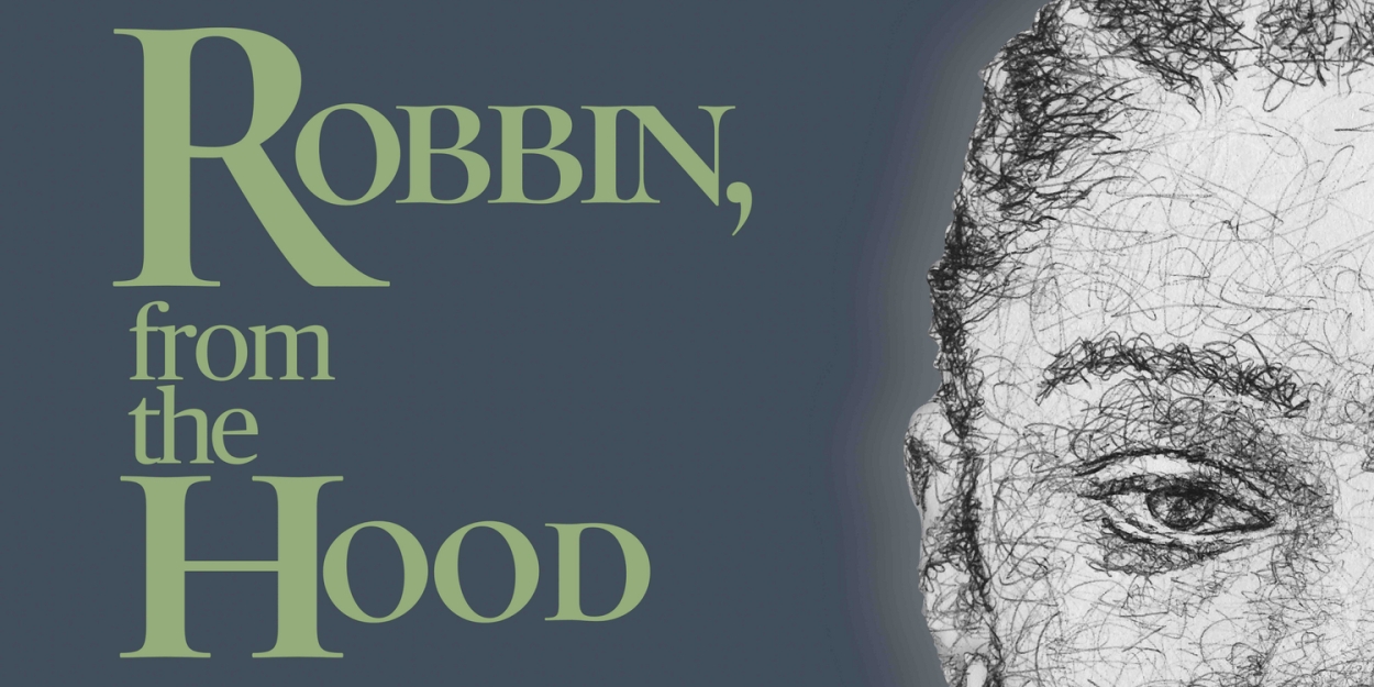 Road Theatre Company to Present World Premiere of ROBBIN, FROM THE HOOD By Marlow Wyatt  Image