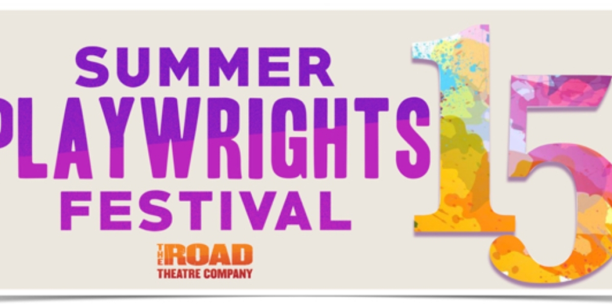 Road Theatre Company Calls For Play Submissions For Its 15th Annual Summer Playwrights Festival 
