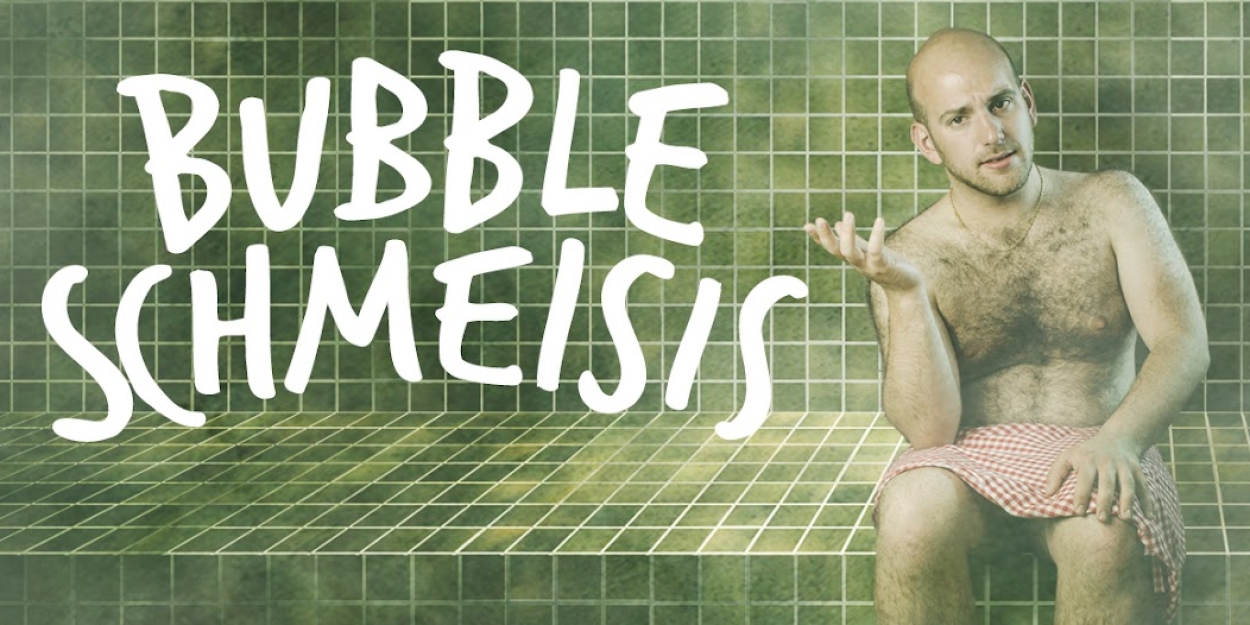 Nick Cassenbaum Leads Final Performances Of Acclaimed BUBBLE SCHMEISIS  Image