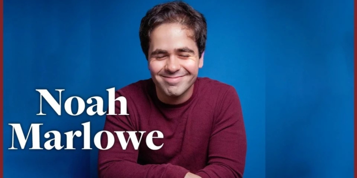 Noah Marlowe to Make His Solo Debut At 54 Below This Month  Image