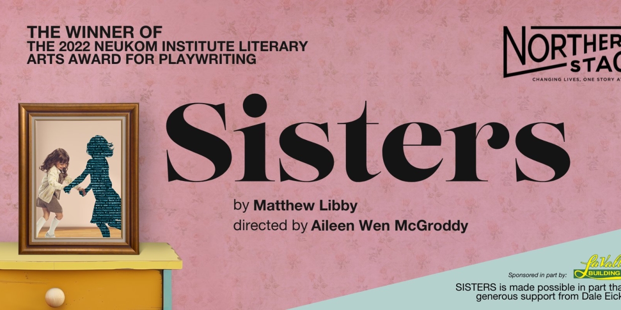 Northern Stage to Present New Play SISTERS by Matthew Libby  Image