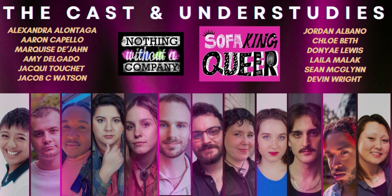 Nothing Without A Company Announces Cast And Creatives For World Premiere Musical SOFA KING QUEER 